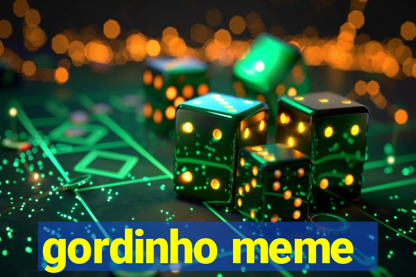 gordinho meme